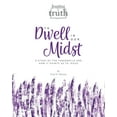 thumbnail image 1 of Feasting on Truth To Dwell in Our Midst : A Study of the Tabernacle and How It Points Us to Jesus (Paperback), 1 of 1