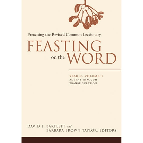 Pre-Owned Feasting on the Word: Year C, Volume 1: Advent through Transfiguration, 9780664239626, 0664239625, Paperback,
