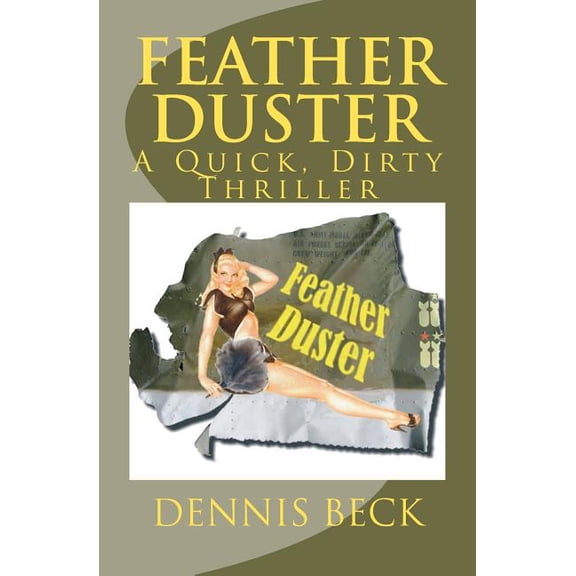 Feather Duster : A Quick, Dirty Thriller