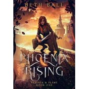Feather & Flame Phoenix Rising, Book 1, Hardcover