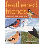 Feathered Friends : 18 Paper-Pieced Blocks for Bird Lovers (Paperback)