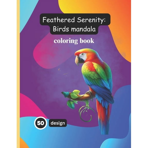 Feathered Serenity: Birds mandala coloring book for adult, (Paperback)