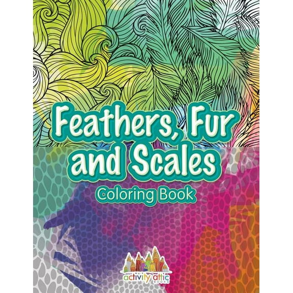 Feathers, Fur and Scales Coloring Book (Paperback)