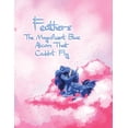 thumbnail image 1 of Feathers: The Magnificent Blue Alicorn That Couldn't Fly, (Paperback), 1 of 1