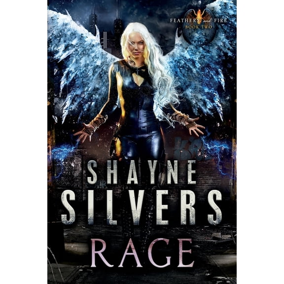 Feathers and Fire: Rage: Feathers and Fire Book 2 (Paperback)