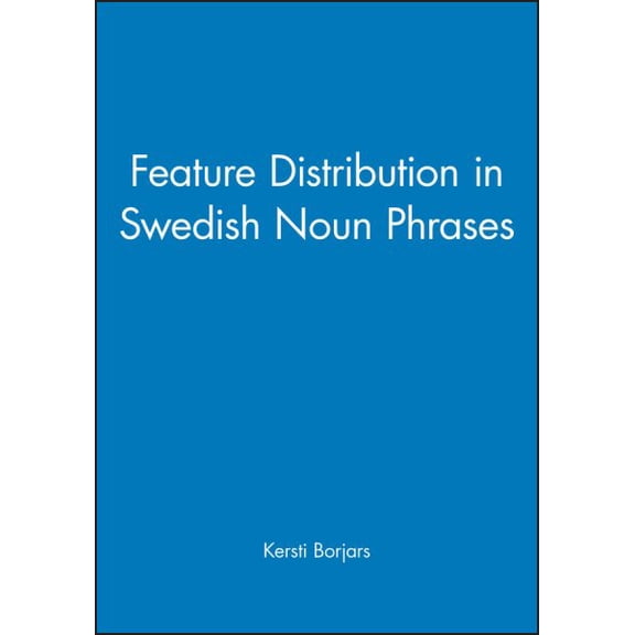 Feature Distribution in Swedish Noun Phrases