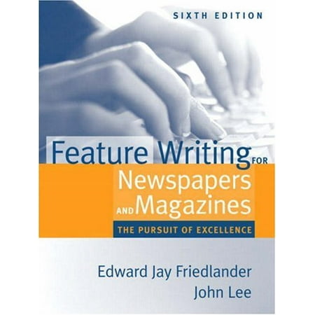 Pre-Owned Feature Writing for Newspapers and Magazines: The Pursuit of Excellence (Paperback) 0205484662 9780205484669 Pre-Owned Feature Writing for Newspapers and Magazines: The Pursuit of Excellence (Paperback) 0205484662 9780205484669