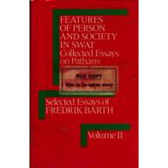 Pre-Owned Features of Person and Society in Swat-Collected Essays on Pathans : Selected Essays of Frederik Barth (Hardcover) 9780710006202