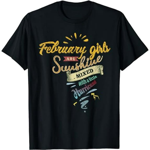 February Girls Are Sunshine Mixed With Hurricane T-Shirt