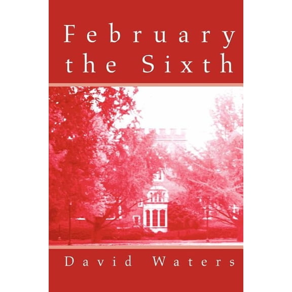 February the Sixth, (Paperback)