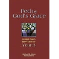 thumbnail image 1 of Fed by God's Grace Year B: Communion Prayers for Year B, (Paperback), 1 of 1