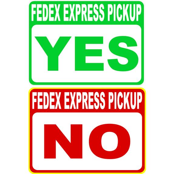 FedEx Express Pickup No Pick-Up Yes Pick Up Sign Two Sided