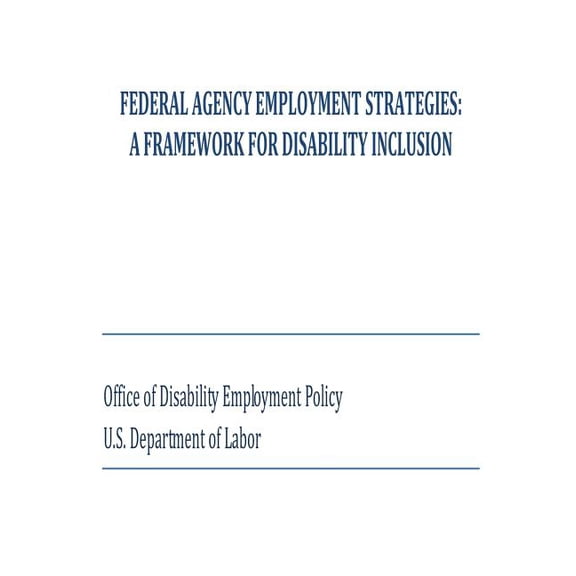 Federal Agency Employment Strategies : A Framework for Disability Inclusion