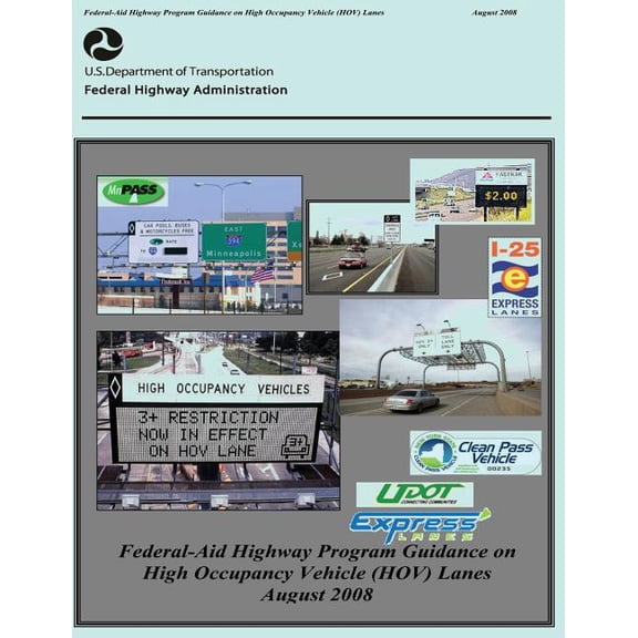 Federal-Aid Highway Program Guidance on High Occupancy Vehicle (HOV) Lanes (Paperback)