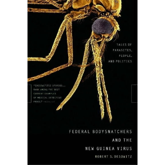 Federal Bodysnatchers and the New Guinea Virus: Tales of Parasites, People, and Politics, (Paperback)