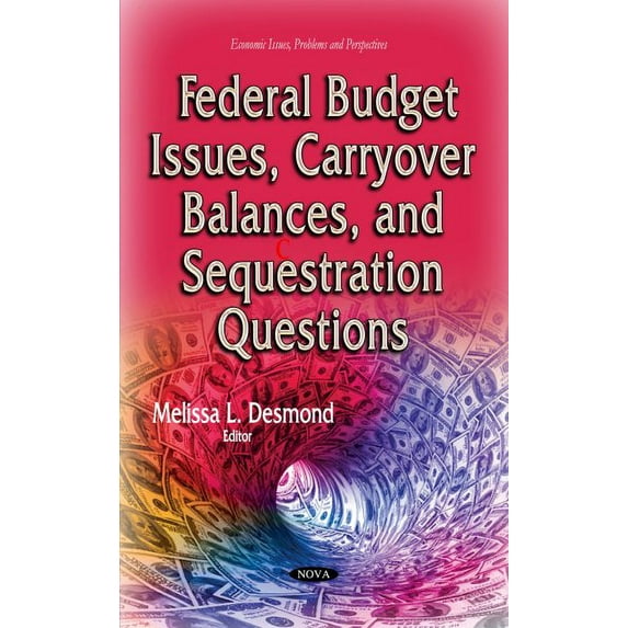 Federal Budget Issues, Carryover Balances, and Sequestration Questions