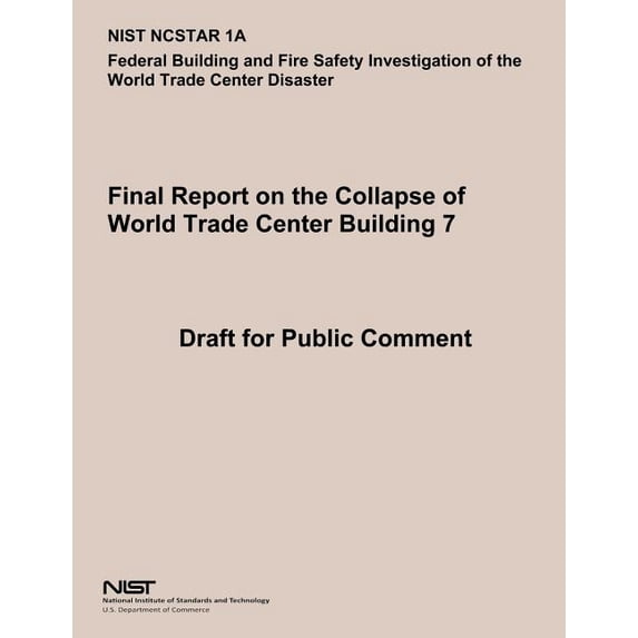 Federal Building and Fire Safety Investigation of the World Trade Center Disaster: Final Report on the Collapse of World Trade Center Building 7 (Paperback)