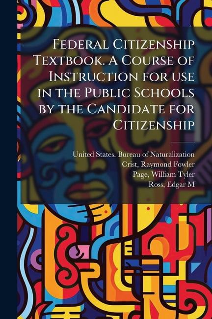 Federal Citizenship Textbook. A Course of Instruction for use in the ...