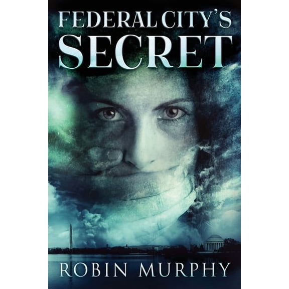 Marie Bartek & the Sips Team Federal City's Secret, Book 3, (Paperback)