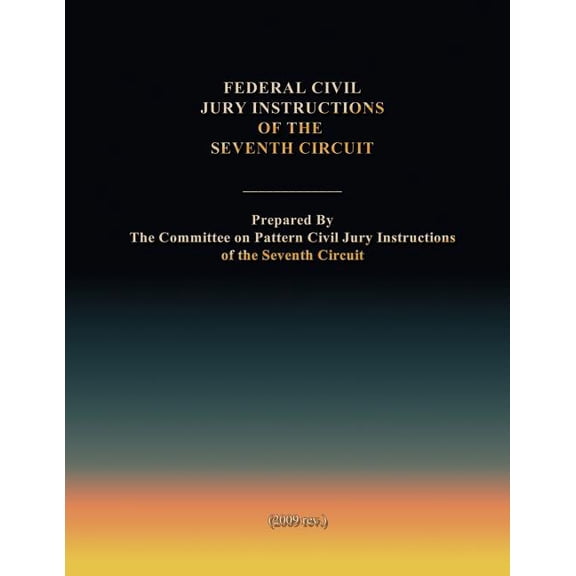 Federal Civil Jury Instructions of the Seventh Circuit