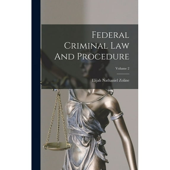 Federal Criminal Law And Procedure; Volume 2 (Hardcover)