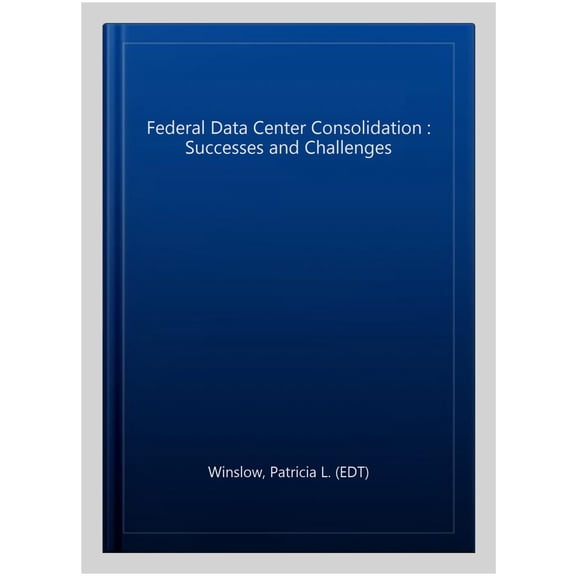 Pre-Owned Federal Data Center Consolidation : Successes and Challenges