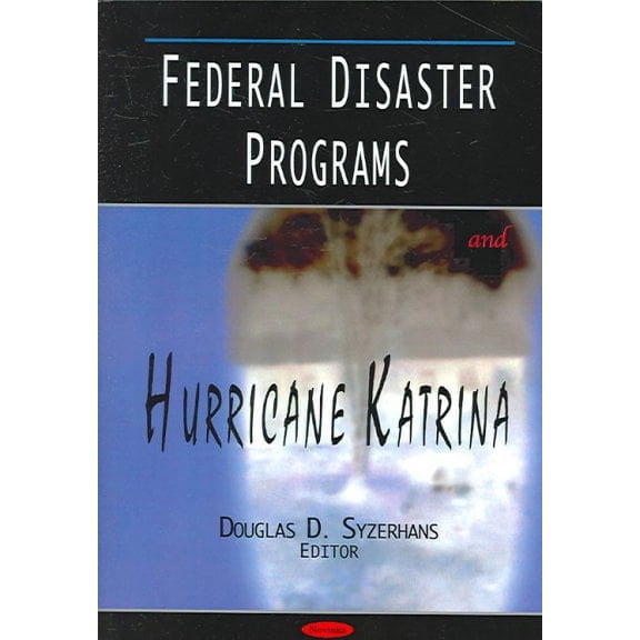 Federal Disaster Programs And Hurricane Katrina