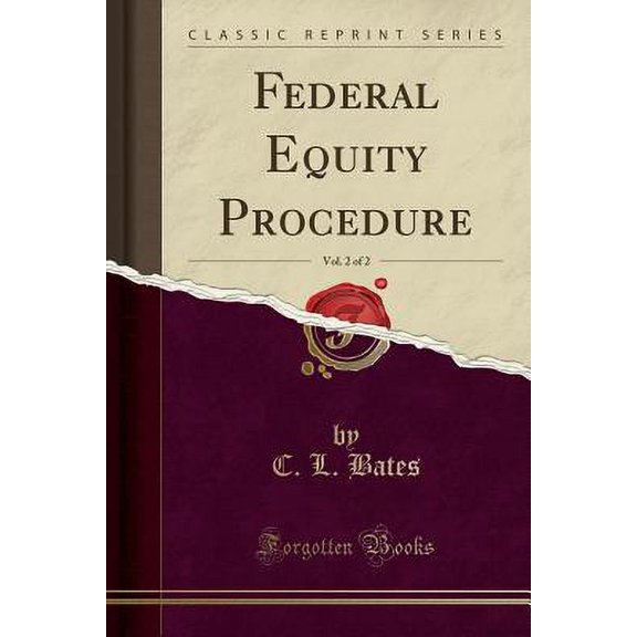 Federal Equity Procedure, Vol. 2 of 2 (Classic Reprint)