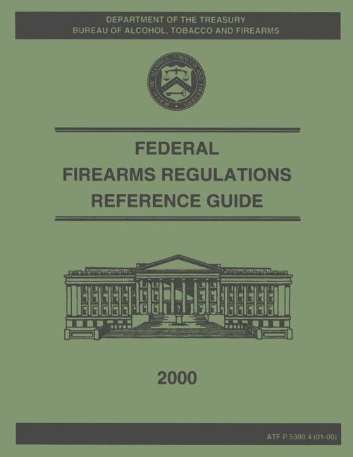 Firearm Reference Print Out Federal Firearms Regulation Reference Guide: 2000 (Paperback) - Walmart.com