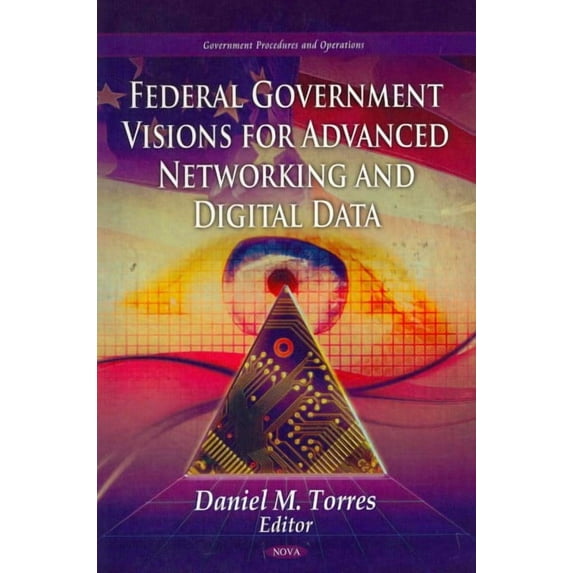Federal Government Visions for Advanced Networking and Digital Data