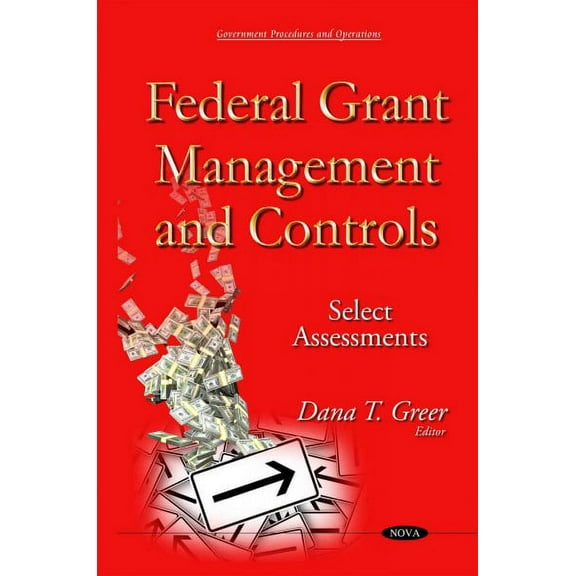Federal Grant Management and Controls : Select Assessments