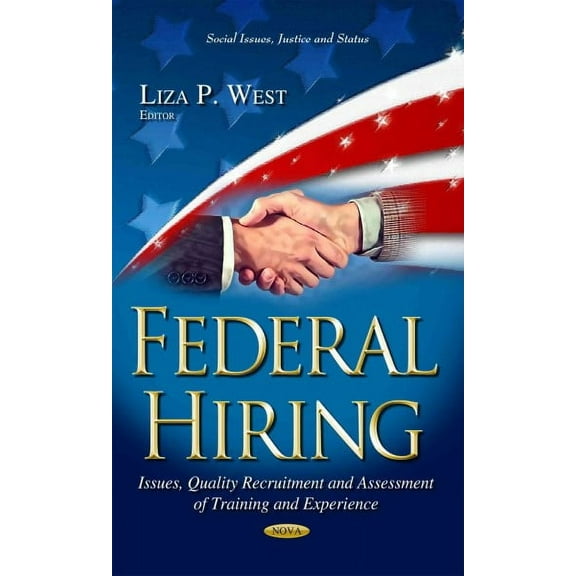 Federal Hiring : Issues, Quality Recruitment, and Assessment of Training and Experience