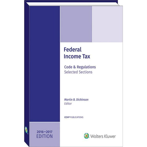 Federal Income Tax: Code and Regulations--Selected Sections 2016-2017