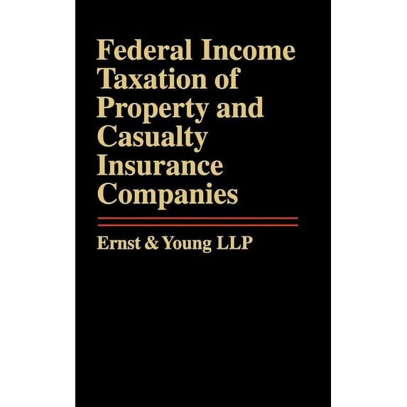 Federal Income Taxation of Property and Casualty Insurance Companies, (Hardcover)