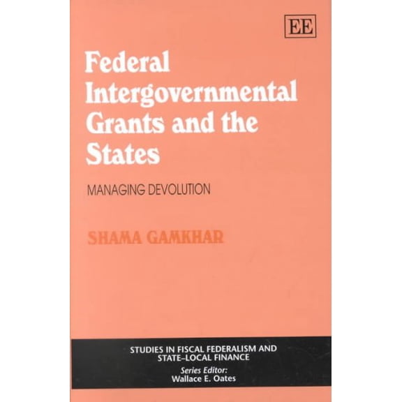 Federal Intergovernmental Grants and the States : Managing Devolution