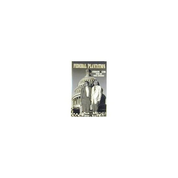Pre-Owned Federal Plantation: Affirmative Inaction Within Our Federal Government Paperback