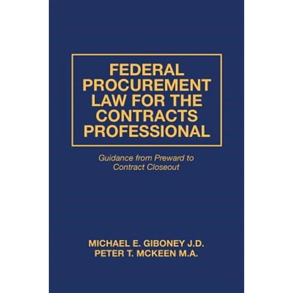 Federal Procurement Law For The Contracts Professional (Paperback)