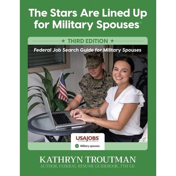 Federal Resume Writing Guides by Kathryn The Stars Are Lined Up for Military Spouses 3rd Ed: Federal Job Search Guide for Military Spouses, (Paperback)