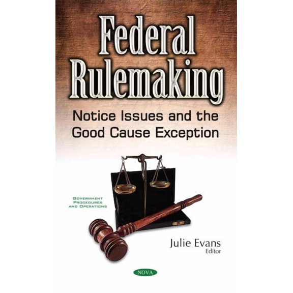 Federal Rulemaking : Notice Issues and the Good Cause Exception