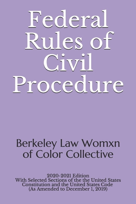 Federal Rules of Civil Procedure: 2020-2021 Edition with Selected ...