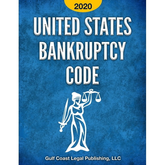 Federal Rules and Legislation: United States Bankruptcy Code 2020: All Provisions in Effect as of March 27, 2020 including the CARES Act Amendments (Paperback)