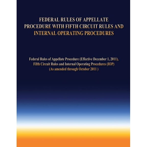 Federal Rules of Appellate Procedure with Fifth Circuit Rules and Internal Operating Procedures
