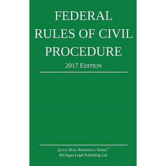 Federal Rules of Civil Procedure; 2017 Edition (Paperback)