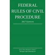 Federal Rules of Civil Procedure; 2017 Edition Paperback