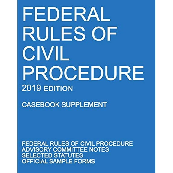Pre-Owned Federal Rules of Civil Procedure; 2019 Edition (Casebook Supplement): With Advisory Committee Notes, Selected Statutes, and Official Forms (Paperback) 1640020578 9781640020573