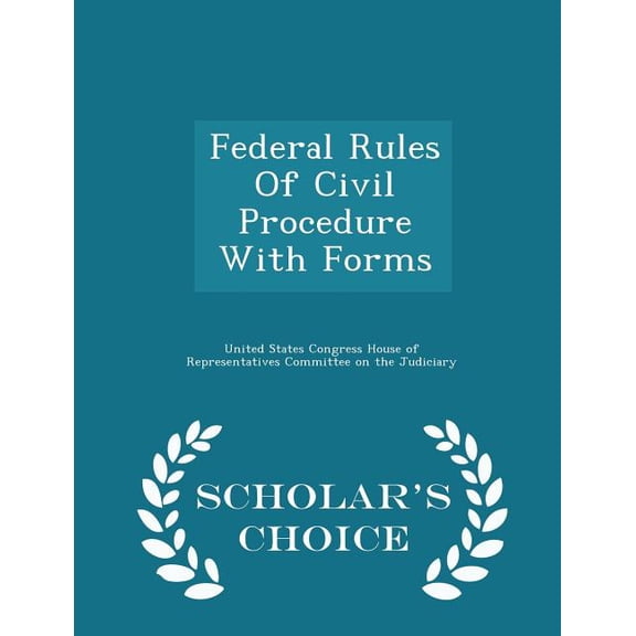 Federal Rules of Civil Procedure with Forms - Scholar's Choice Edition (Paperback)