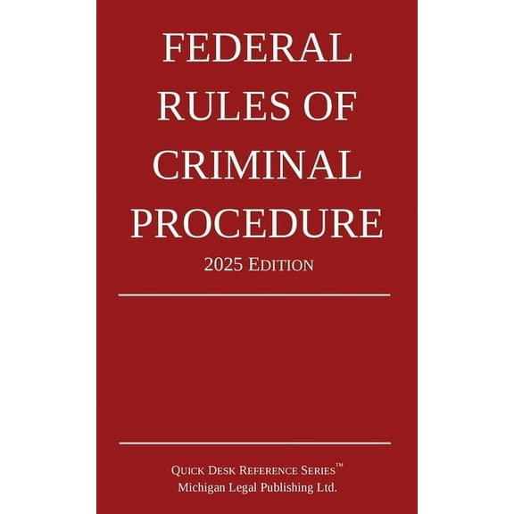 Federal Rules of Criminal Procedure; 2025 Edition, (Paperback)