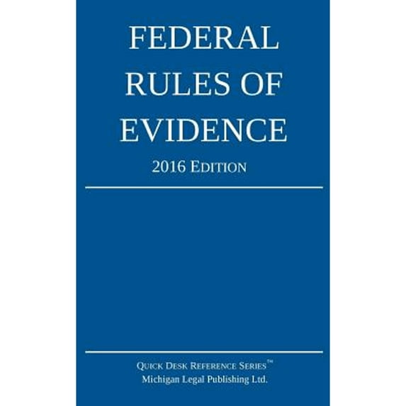 Pre-Owned Federal Rules of Evidence; 2016 Edition (Paperback) by Michigan Legal Publishing Ltd