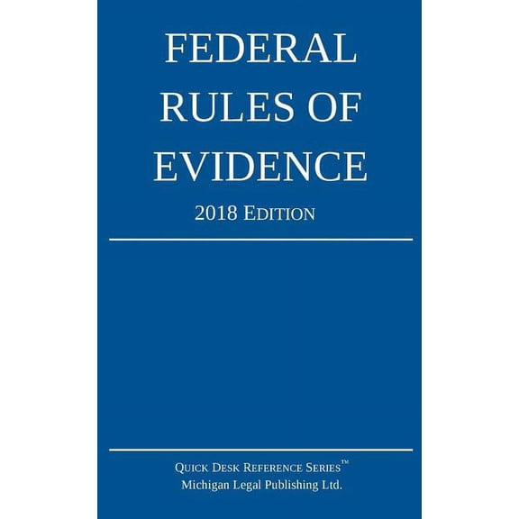Federal Rules of Evidence; 2018 Edition, (Paperback)