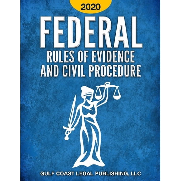 Federal Rules of Evidence and Civil Procedure 2020